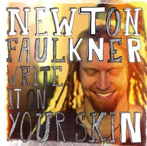 NEWTON FAULKNER Write It On Your Skin CD