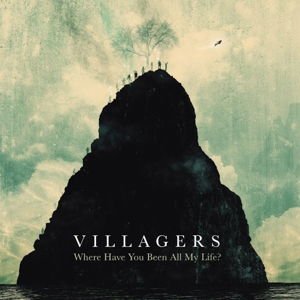 Villagers - Where Have You Been All My Life? 1CD