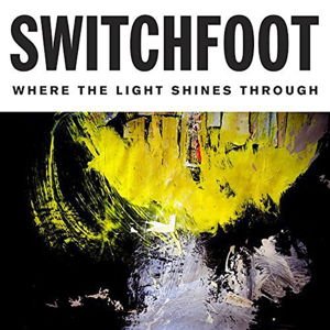 Switchfoot - Where The Light Shines Through 1CD