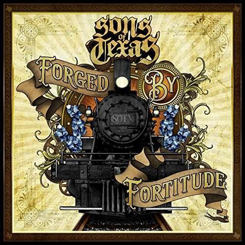 SONS OF TEXAS FORGED BY FORTITUDE CD