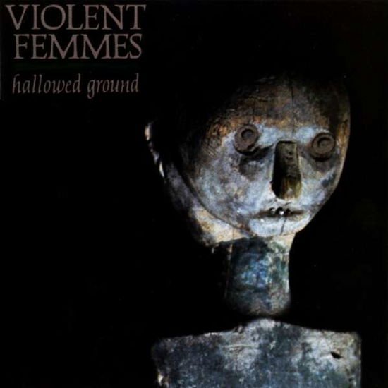 Violent Femmes - Hallowed Ground 1CD