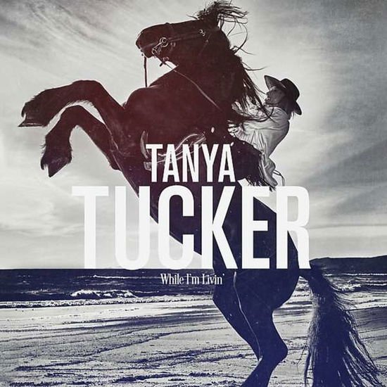 Tanya Tucker - While I'm Livin' 1CD