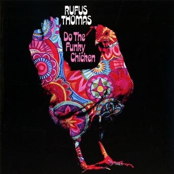 Rufus Thomas - Do The Funky Chicken 1CD
