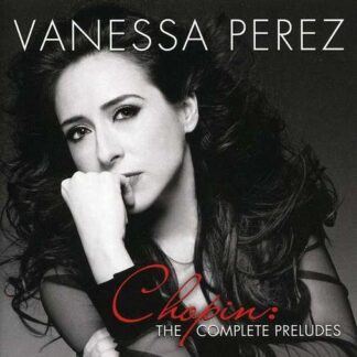 Vanessa Perez - Chopin / The Complete Preludes 1CD