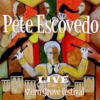 PETE ESCOVEDO LIVE FROM STERN GROVE FESTIVAL CD