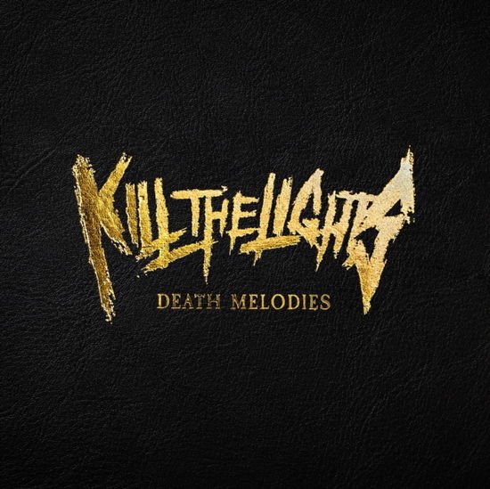Kill the Lights - Death Melodies 1CD