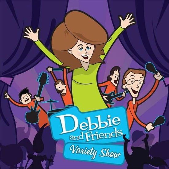 Debbie & Friends - Debbie And Friends-Variety Show -Slidepack- 1CD