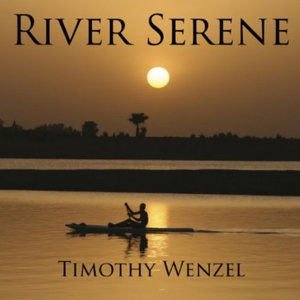 Wenzel Timothy - River Serene 1CD