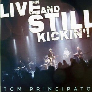 Tom Principato - Live And Still Kickin! DVD
