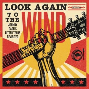 Johnny Cash - Look Again To The Wind: Johnny Cashs Bitter Tears Revisited 1CD