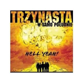 Trzynasta W Samo Poludnie - Hell Yeah 1CD