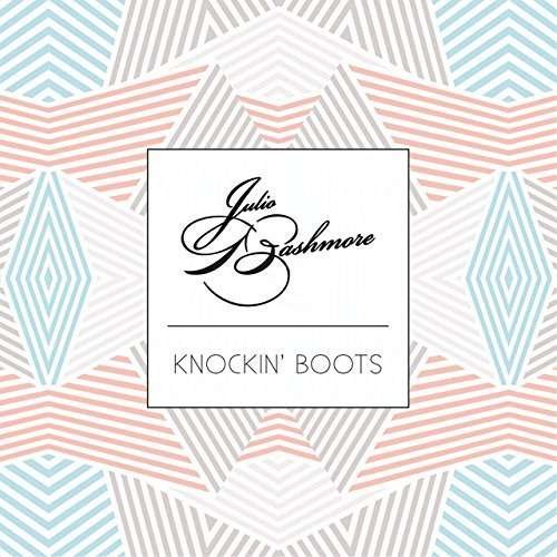 BASHMORE JULIO KNOCKIN BOOTS CD