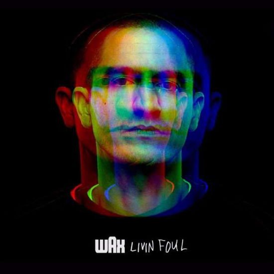 Wax - Livin Foul 1CD