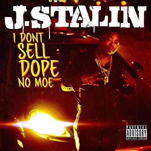 J. Stalin - I Don't Sell Dope No Moe 1CD