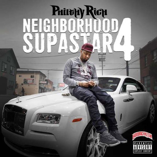 Philthy Rich - Neighborhood Supastar 4 1CD