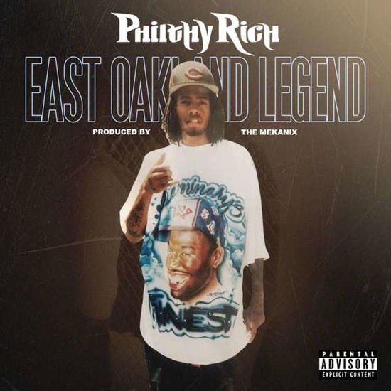 Philthy Rich - East Oakland Legend 1CD