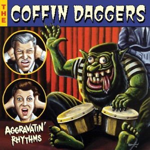 Coffin Daggers - Aggravatin' Rhythms 1CD
