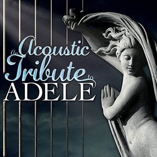 Acoustic Guitar Troubadours - An Acoustic Tribute To Adele 1CD