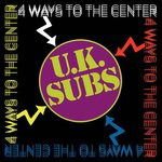 UK Subs - 4 Ways To The Center 4CD
