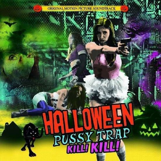 Halloween Pussytrap! Kill! Kill!/ O. S. T. - Halloween Pussytrap! Kill! Kill! 2CD