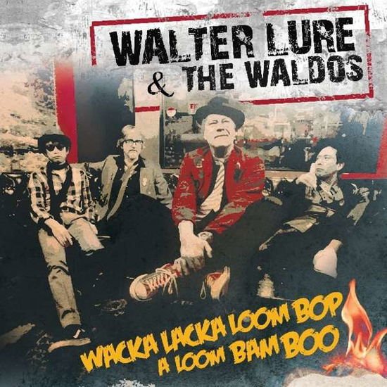 Walter Lure - Wacka Lacka Boom Bop a Loom Bam Boo 1CD