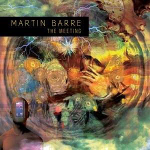 MARTIN BARRE THE MEETING CD