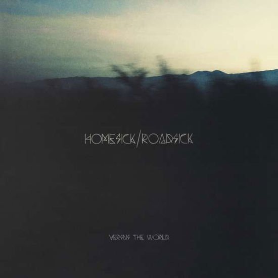 Versus the World - Homesick / Roadsick 1CD