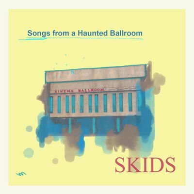 Skids - Songs From A Haunted Ballroom 1CD