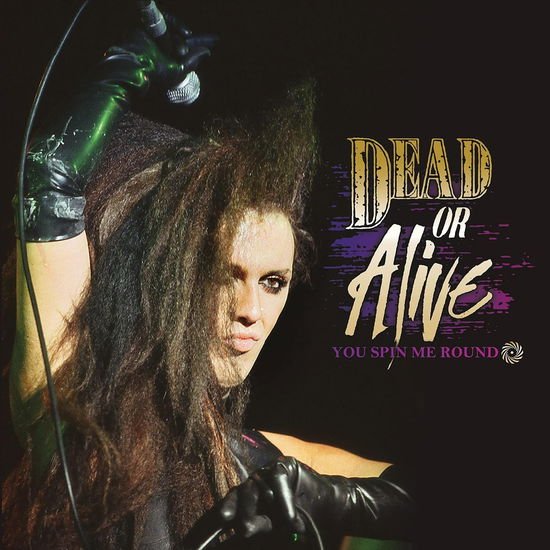 DEAD OR ALIVE YOU SPIN ME ROUND CD