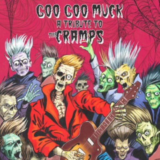 Goo Goo Muck: a Tribute to the Cramps / Various - Goo Goo Muck: a Tribute to the Cramps / Various 1CD