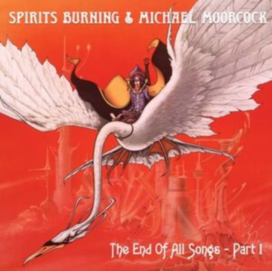 Spirits Burning & Michael Moorcock - The End Of All Songs 1CD