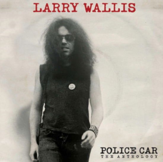 LARRY WALLIS Police Car: The Anthology CD