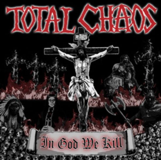 Total Chaos - In God We Kill 1CD