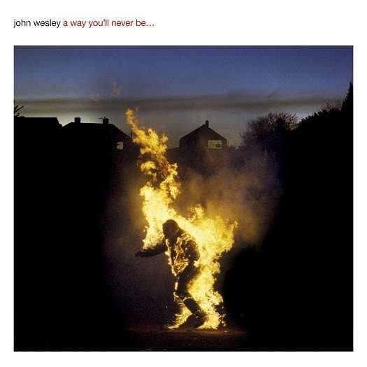 John Wesley - A Way You'll Never B 1CD