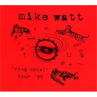 Mike Watt - Ring Spiel Tour '95 1CD