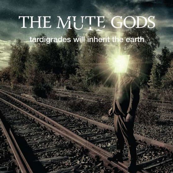 The Mute Gods - Tardigrades Will Inherit the Earth 1CD