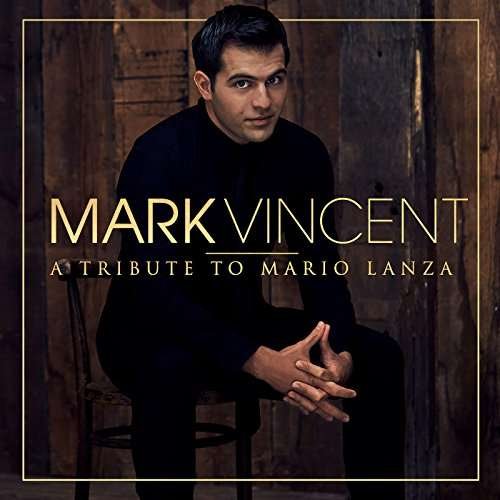 Mark Vincent - Tribute To Mario Lanza 1CD