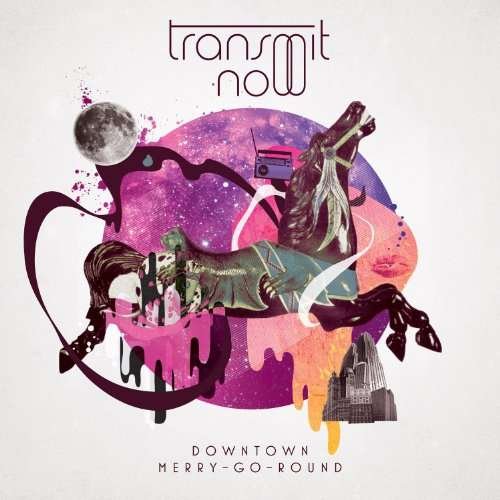 Transmit Now - Downtown Merry-Go-Round 1CD