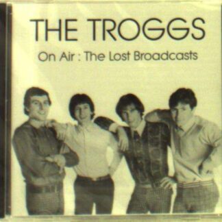 The Troggs - On Air the Lost Broadcasts 1CD