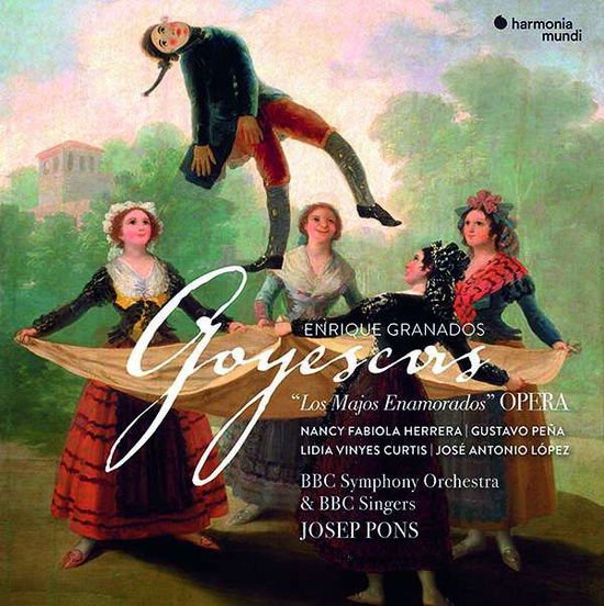 BBC SYMPHONY ORCHESTRA & BBC SINGERS, JOSEP PONS GRANADOS: GOYESCAS CD
