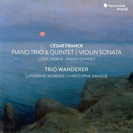 Trio Wanderer Catherine Montier Christophe Gaugu - Cesar Franck: Violin Sonata Piano Trio No.1 & 2CD