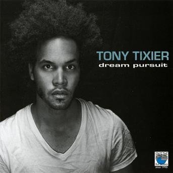 Tony Tixier - Dream Pursuit 1CD