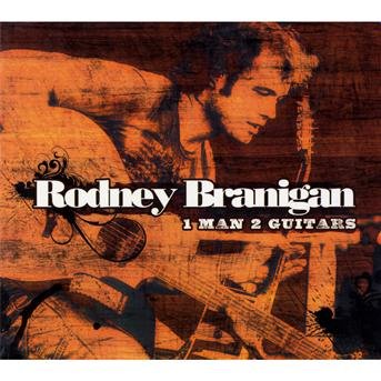 RODNEY BRANIGAN One Man Two Guitars CD