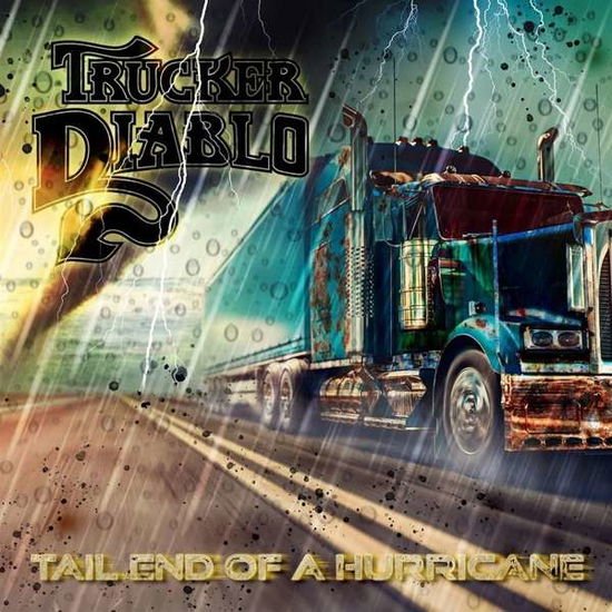Trucker Diablo - Tail End Of A Hurricane 1CD