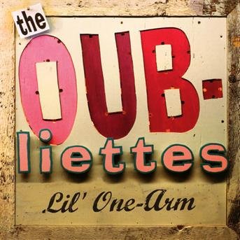Oubliettes - Lil One Arm 1CD
