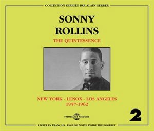 SONNY ROLLINS The Quintessence Vol. 2 1957-1962 (New York - Lenox - Los Angeles) CD