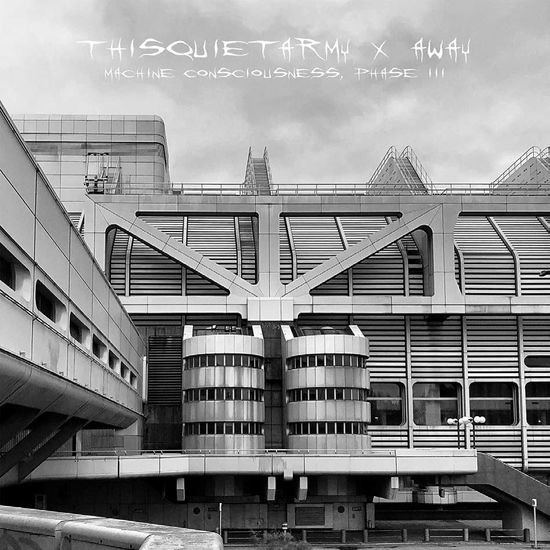 Thisquietarmy X Away - Machine Consciousness / Phase III 1CD