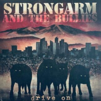 Strongarm & the Bullies - Drive On 1CD