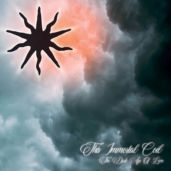 This Immortal Coil - The Dark Age Of Love 1CD
