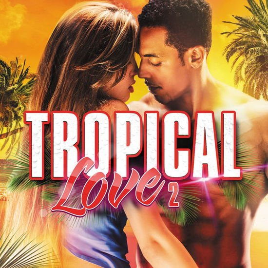 Tropical Love 2 / Various - Tropical Love 2 / Various 2CD